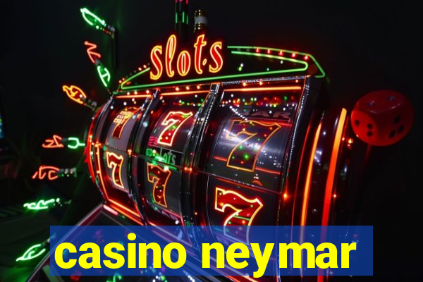 casino neymar