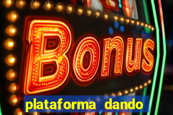 plataforma dando dinheiro no cadastro