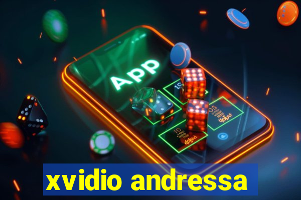 xvidio andressa