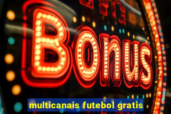 multicanais futebol gratis