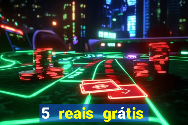 5 reais grátis para apostar cassino