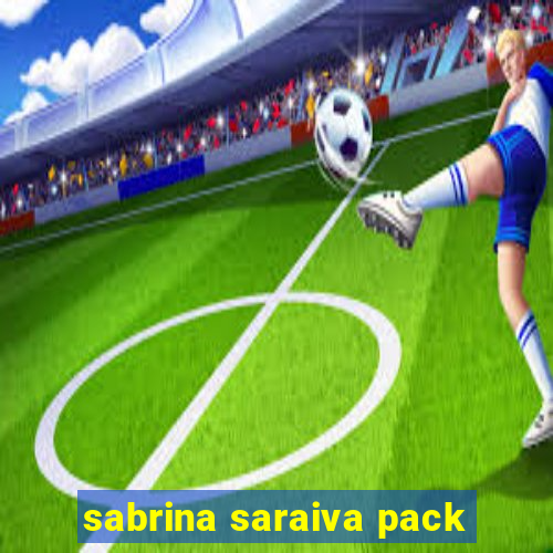 sabrina saraiva pack