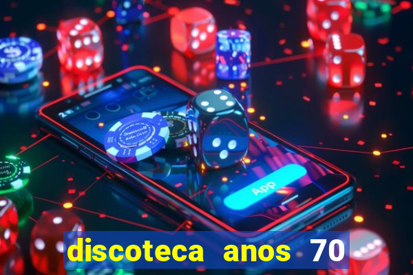 discoteca anos 70 80 90