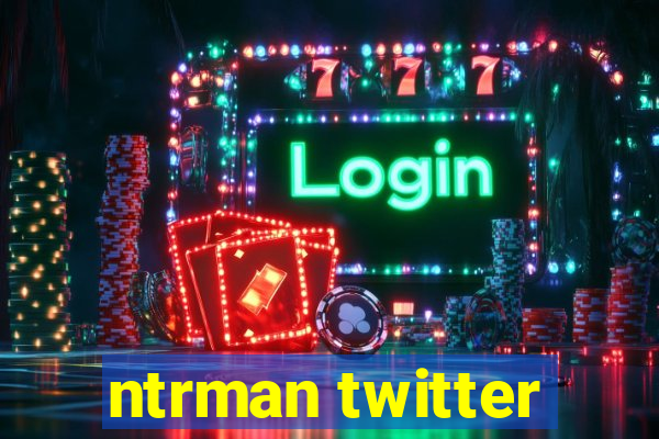 ntrman twitter