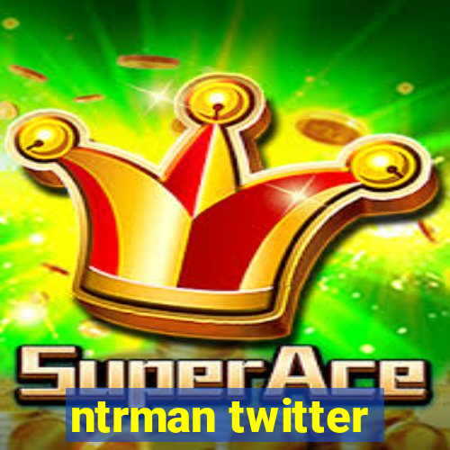 ntrman twitter