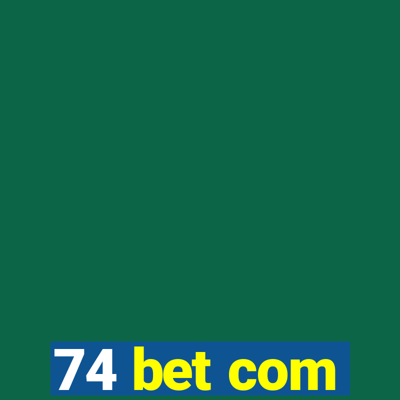 74 bet com