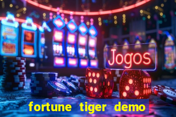 fortune tiger demo bet maxima