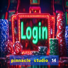 pinnacle studio 14 download portugues completo + serial