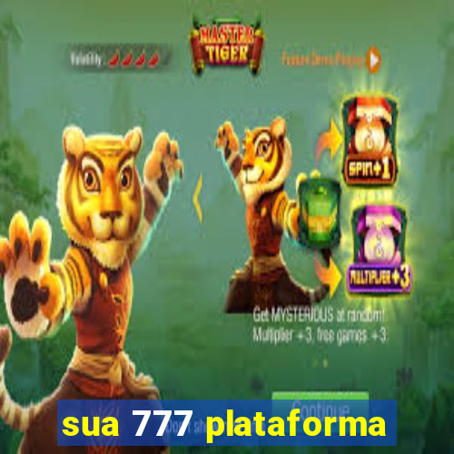 sua 777 plataforma