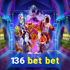 136 bet bet