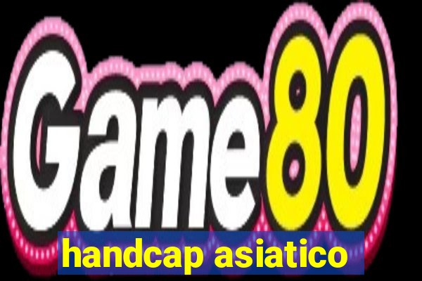 handcap asiatico