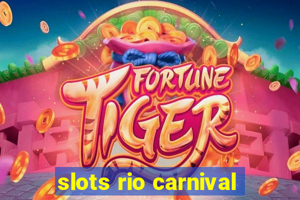 slots rio carnival