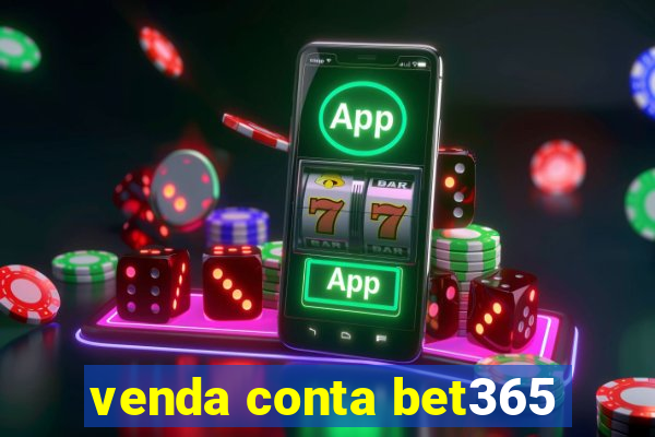 venda conta bet365