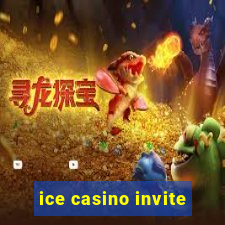 ice casino invite