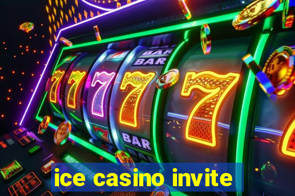 ice casino invite