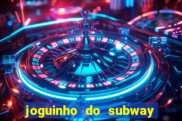 joguinho do subway surf que ganha dinheiro de verdade