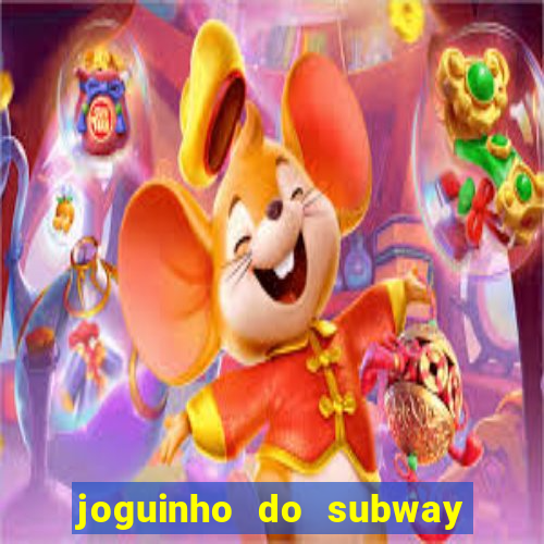 joguinho do subway surf que ganha dinheiro de verdade