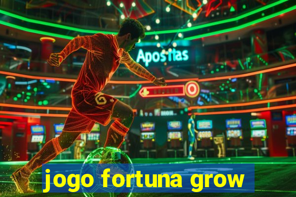 jogo fortuna grow