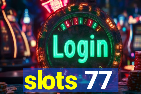 slots 77