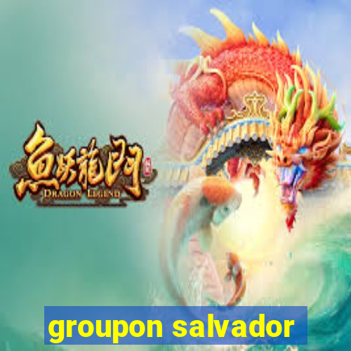 groupon salvador