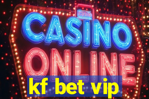 kf bet vip