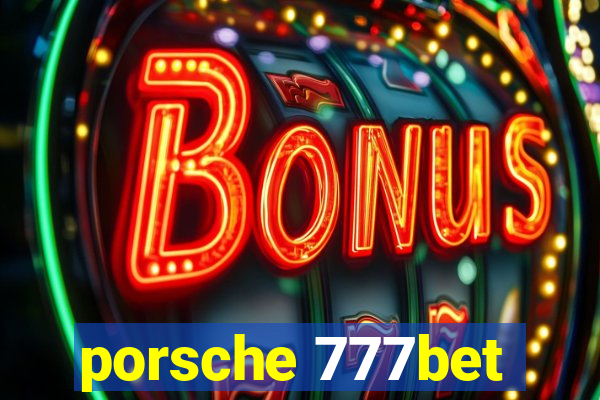 porsche 777bet