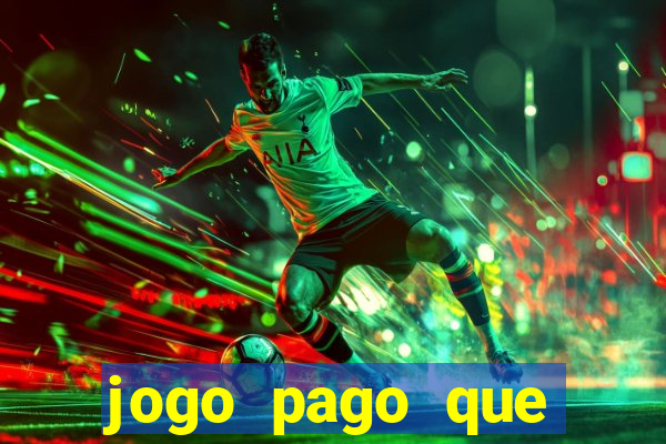 jogo pago que ganha dinheiro