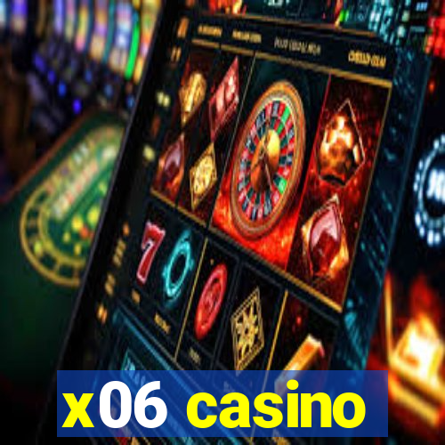 x06 casino