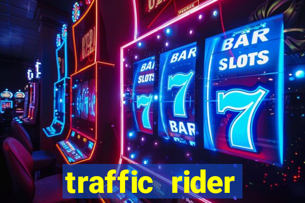 traffic rider dinheiro infinito