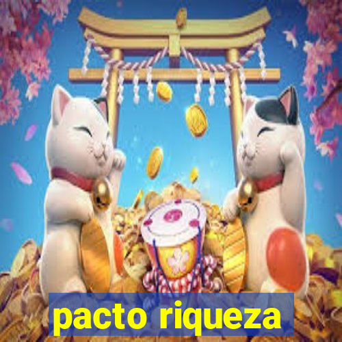 pacto riqueza