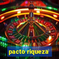 pacto riqueza