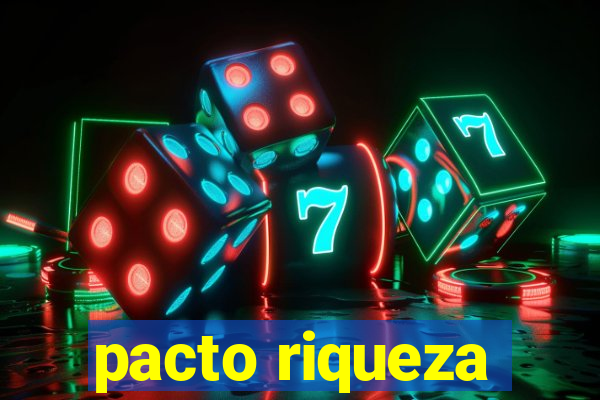 pacto riqueza