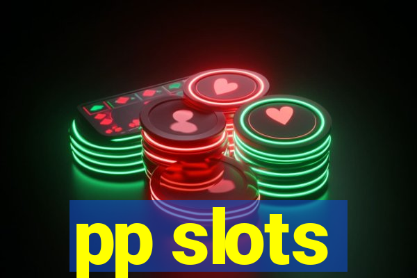 pp slots