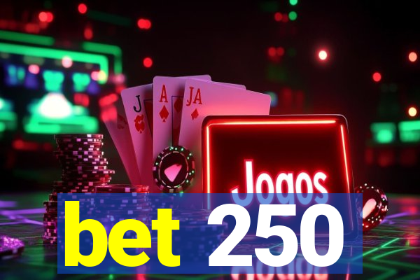 bet 250