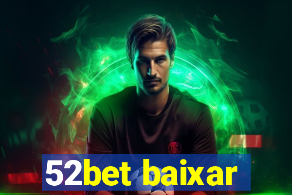 52bet baixar