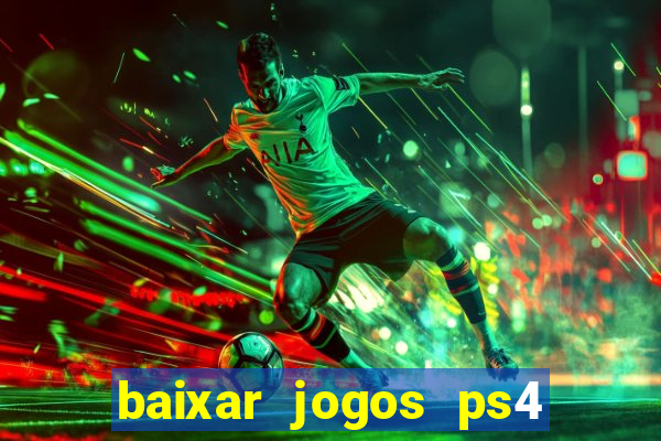 baixar jogos ps4 pkg pt br