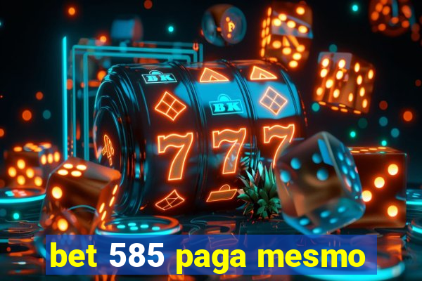 bet 585 paga mesmo