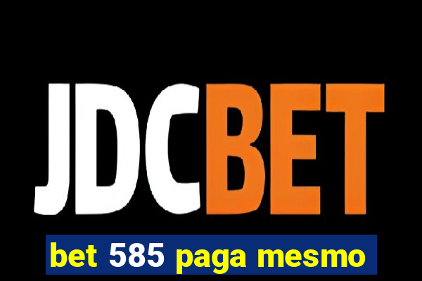 bet 585 paga mesmo