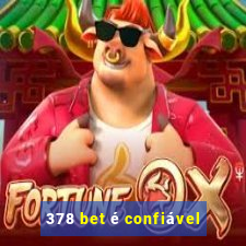 378 bet é confiável