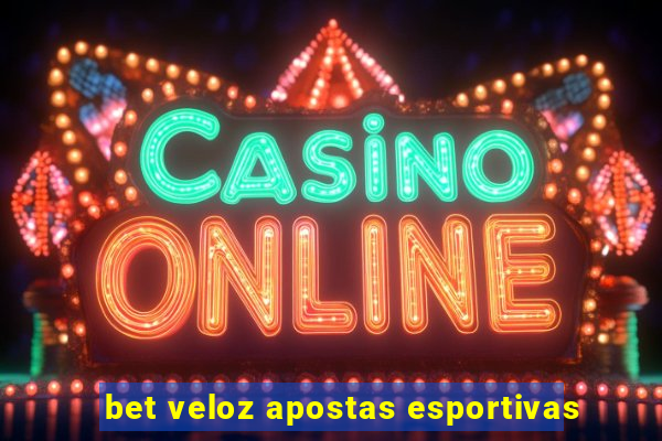 bet veloz apostas esportivas