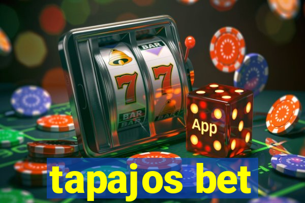 tapajos bet