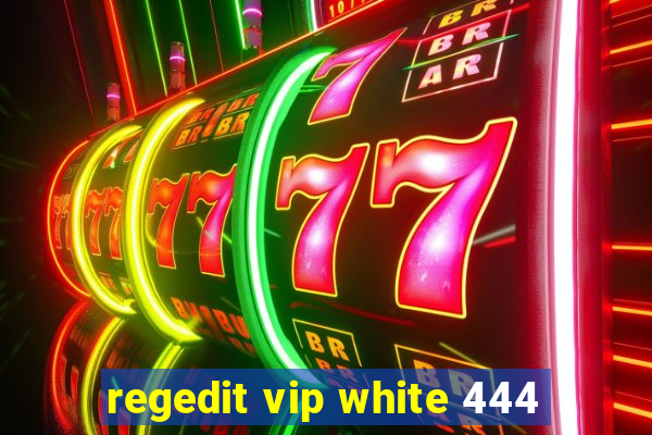 regedit vip white 444