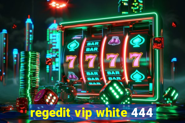 regedit vip white 444