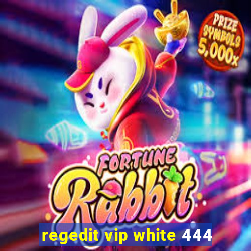 regedit vip white 444