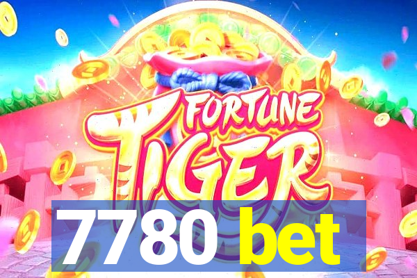 7780 bet