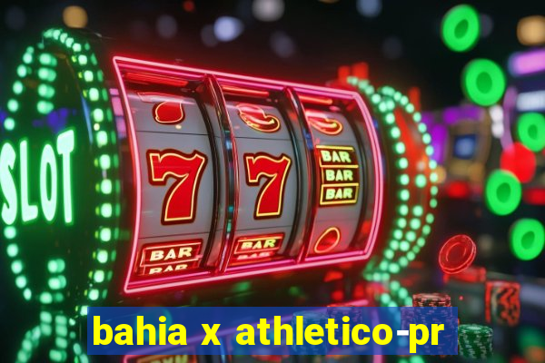 bahia x athletico-pr