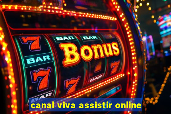 canal viva assistir online