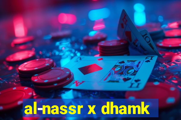 al-nassr x dhamk