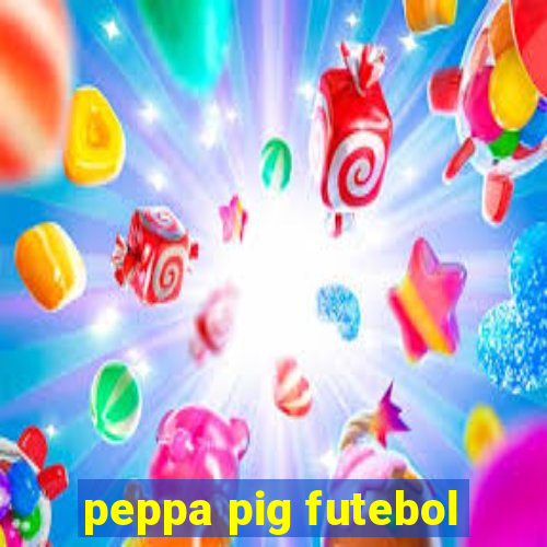 peppa pig futebol