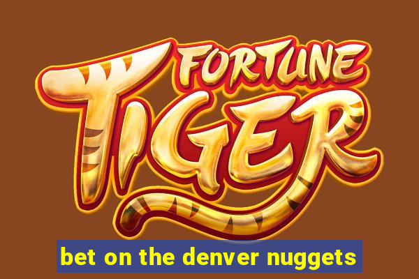 bet on the denver nuggets